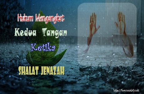 Hukum Mengangkat Kedua Tangan Ketika Shalat Jenazah
