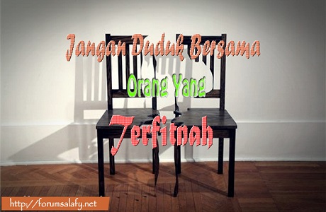 Jangan Duduk Bersama Orang Yang Terfitnah