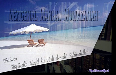 Mengenal Manhaj Muwazanah