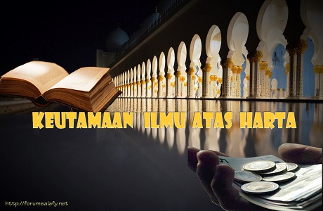 Keutamaan Ilmu Atas Harta