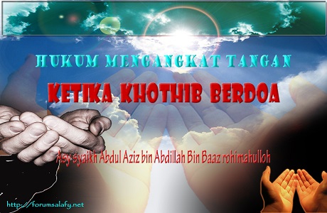 Hukum Mengangkat Tangan Ketika Khothib Berdoa