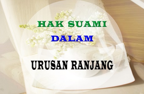 Memenuhi Hak Suami Dalam Urusan Ranjang