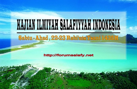 AUDIO: Kajian Ilmiyah Islamiyah Sabtu-Ahad 22-23 Rabi’uts Tsani 1435