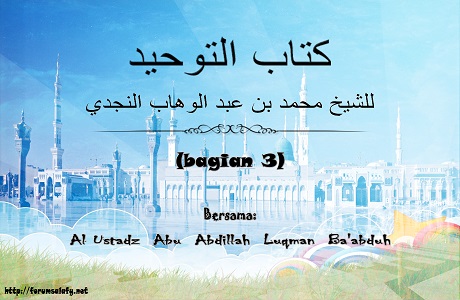 AUDIO “Kitabut Tauhid” (Bagian 3)