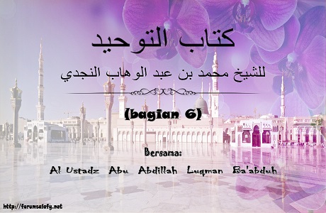 AUDIO “Kitabut Tauhid” (Bagian 6)