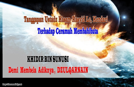 Tanggapan Al Ustadz Hasan Rasyid Lc atas Pernyataan (Membabi Buta) Khidir bin Sunusi Al Makassari