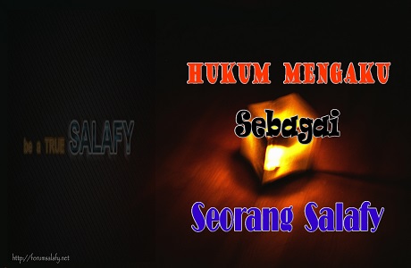 Hukum Mengaku Sebagai Seorang Salafy