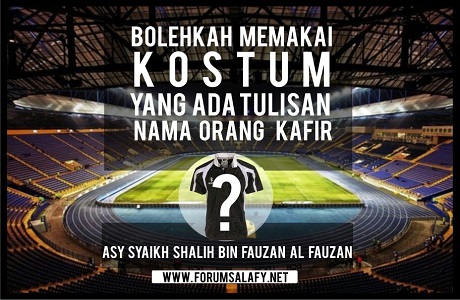 Bolehkah Memakai Kostum Yang Ada Tulisan Nama Pemain Kafir