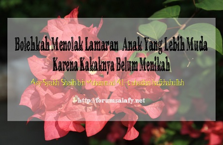 Bolehkah Menolak Lamaran Anak Yang Lebih Muda Karena Kakaknya Belum Menikah