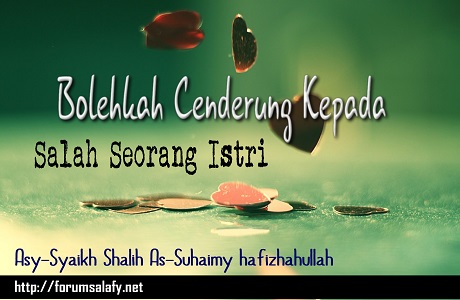 Bolehkah Cenderung Kepada Salah Seorang Istri