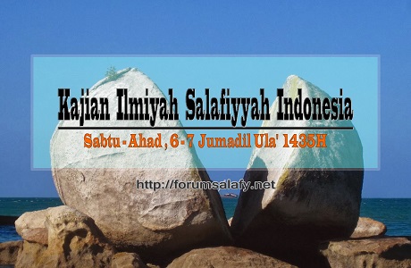 AUDIO: Kajian Salafiyah Indonesia Sabtu-Ahad 6-7 Jumadil Ula 1435H/08-09 Maret 2014M