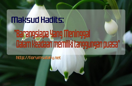 Maksud Hadits: “Barangsiapa yang meninggal dalam keadaan memiliki tanggungan puasa”