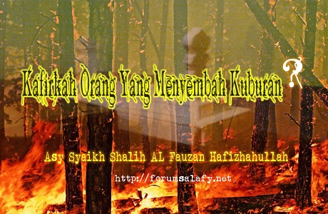 Kafirkah Orang Yang Menyembah Kuburan