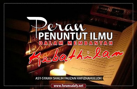 Peran Penuntut Ilmu Dalam Membantah Kebatilan