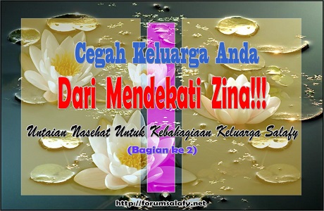 Untaian Nasihat untuk Kebahagiaan Keluarga Salafy – (Bagian 2)