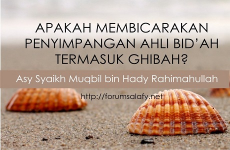 Apakah Membicarakan Penyimpangan Ahli Bid’ah Termasuk Ghibah