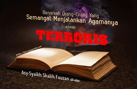 Benarkah Orang-orang Yang Semangat Menjalankan Agamanya Adalah Teroris