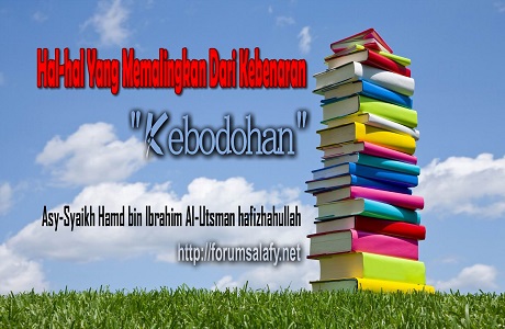 Hal-Hal Yang Memalingkan Dari Kebenaran – Bagian 1