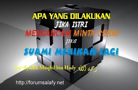 Apa Yang Dilakukan Jika Istri Mengancam Minta Cerai Jika Suami Menikah Lagi