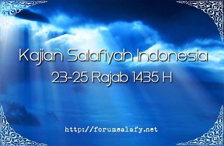 AUDIO: Kajian Salafiyah Indonesia Sabtu-Ahad 23-25 Rajab 1435H