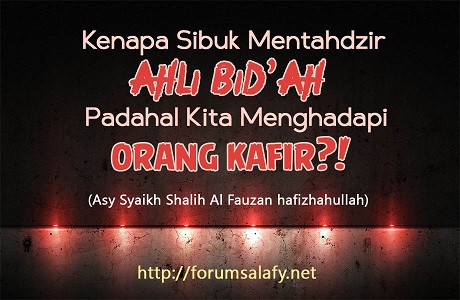 Kenapa Sibuk Mentahdzir Ahli Bid’ah, Padahal Kita Menghadapi Orang Kafir