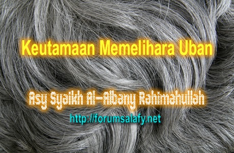 Keutamaan Memelihara Uban