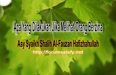 Apa Yang Dilakukan Jika Melihat Orang Berzina