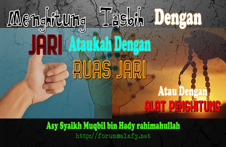 Menghitung Tasbih Dengan Jari Ataukah Dengan Ruas Jari