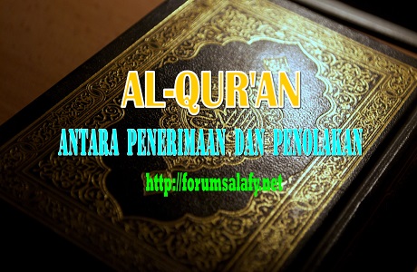 Al-Qur’an, Antara Penerimaan dan Penolakan