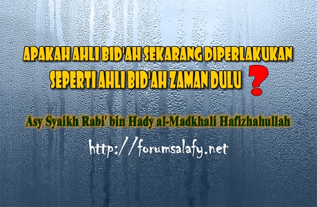 Apakah Ahli Bid’ah Sekarang Diperlakukan Seperti Ahli Bid’ah Zaman Dulu?