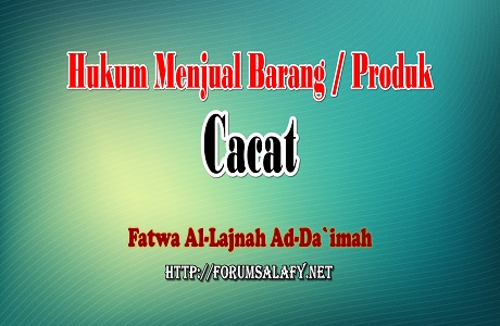 Hukum Menjual Barang / Produk Cacat