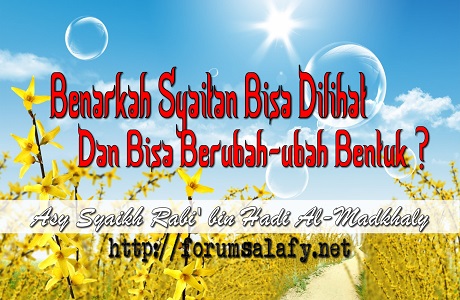 Benarkah Syaitan Bisa Dilihat Dan Bisa Berubah-ubah Bentuknya?
