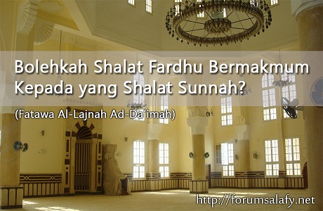 Bolehkah Shalat Fardhu Bermakmum Kepada Yang Shalat Sunnah?
