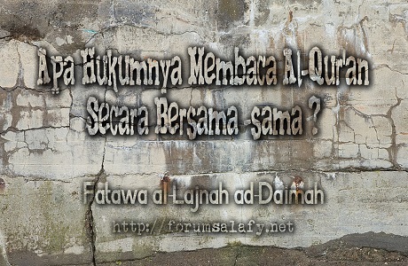 Apa Hukumnya Membaca Al-Qur’an Secara Bersama-sama?