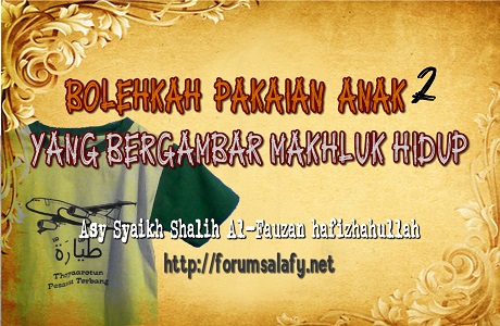 Bolehkah Pakaian Anak-anak Yang Bergambar Makhluk Hidup?