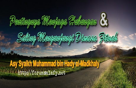 Pentingnya Menjaga Hubungan Dan Saling Mengunjungi Di Masa Fitnah