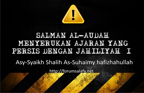 Salman Al-Audah Menyerukan Ajaran Yang Persis Jahiliyah