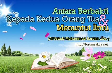 Antara Berbakti kepada Orang Tua dan Menuntut Ilmu