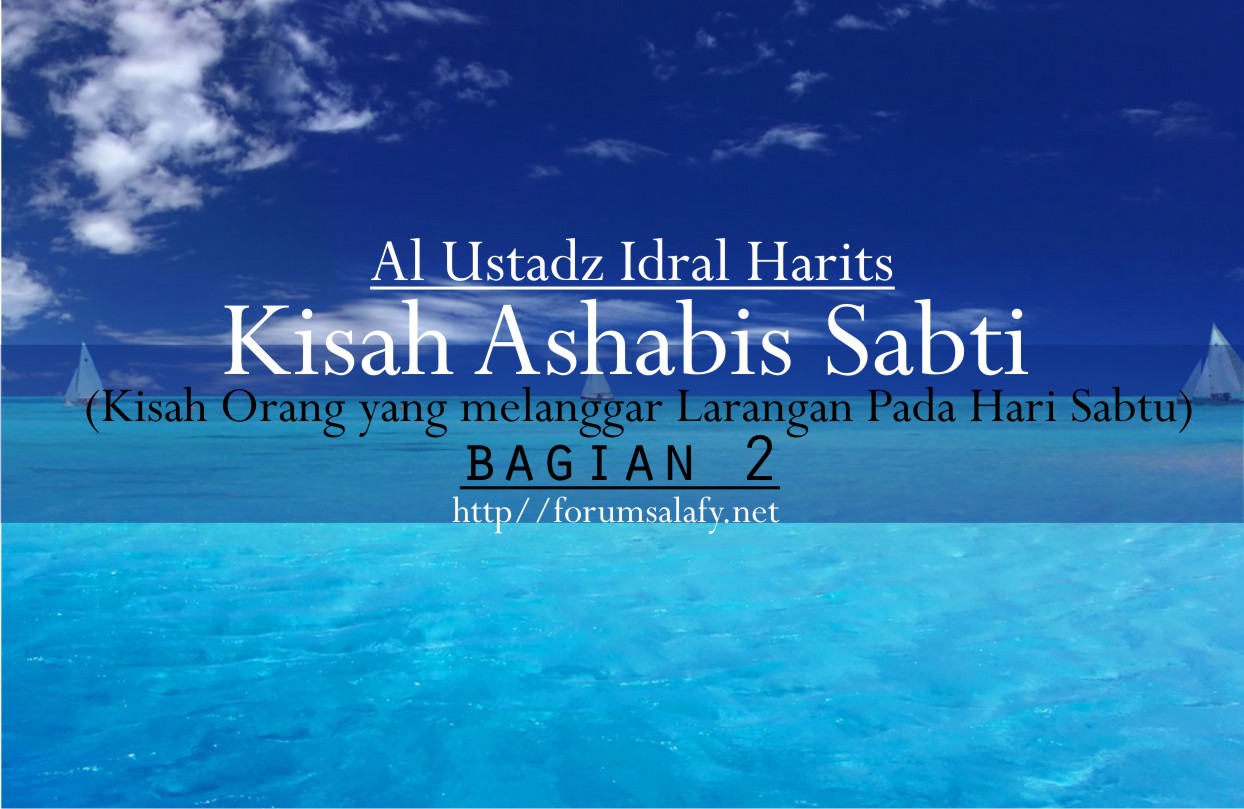 Kisah Ashabis Sabti (Kisah Orang yang melanggar Larangan Pada Hari Sabtu) – Bagian 2
