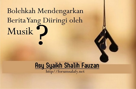 Bolehkah Mendengarkan Berita Yang Diiringi Oleh Musik