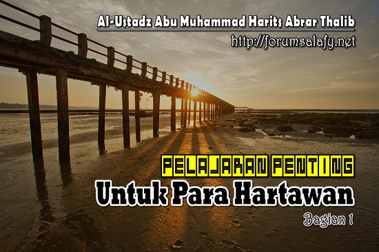 Pelajaran Penting Untuk Para Hartawan ~ Bagian Pertama