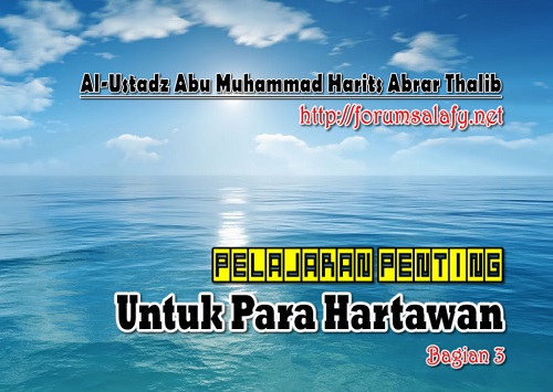 Pelajaran Penting Buat Para Hartawan ~ Bagian Ketiga