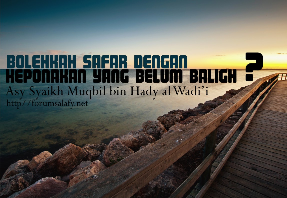 Bolehkah Safar Dengan Keponakan Yang Belum Baligh?