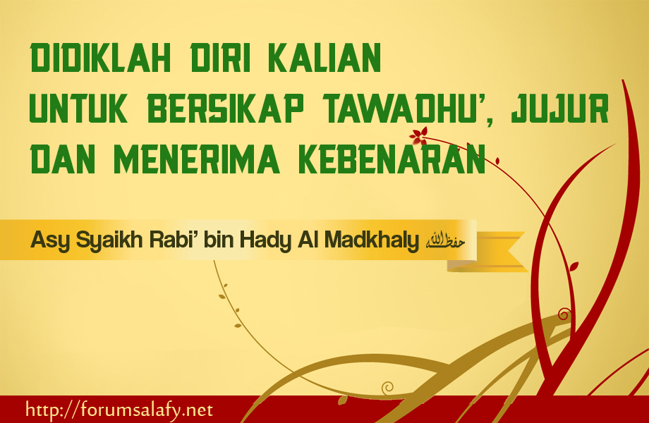 Didiklah Diri Kalian Untuk Bersikap Tawadhu’, Jujur Dan Menerima Kebenaran