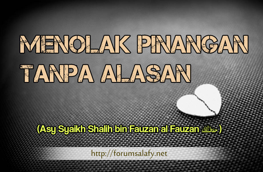 Menolak Pinangan Tanpa Alasan