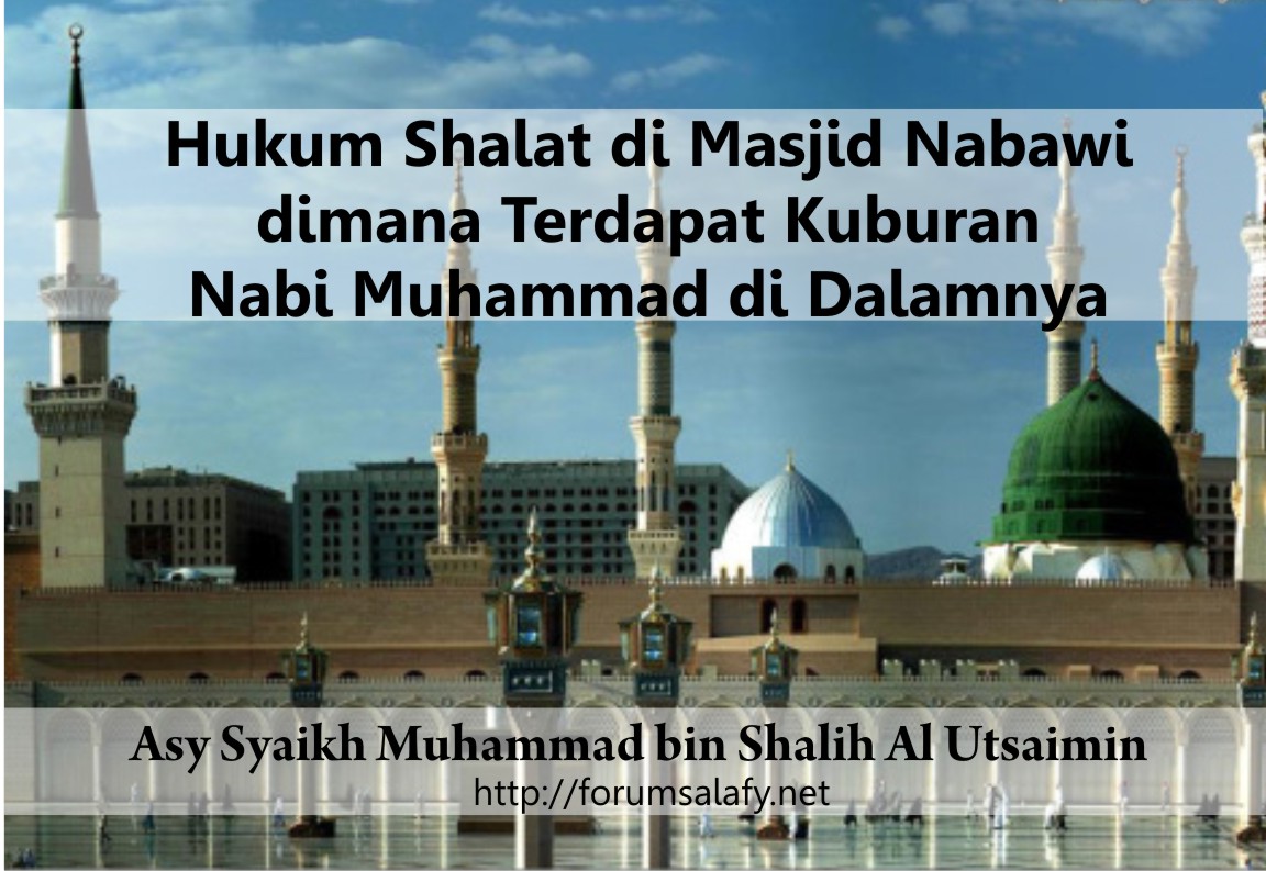 Hukum Shalat di Masjid Nabawi, di mana terdapat Kuburan Nabi di dalamnya