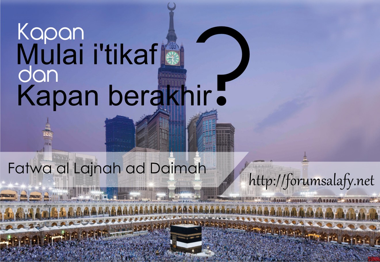 Kapan Mulai I’tikaf dan Kapan Berakhir?