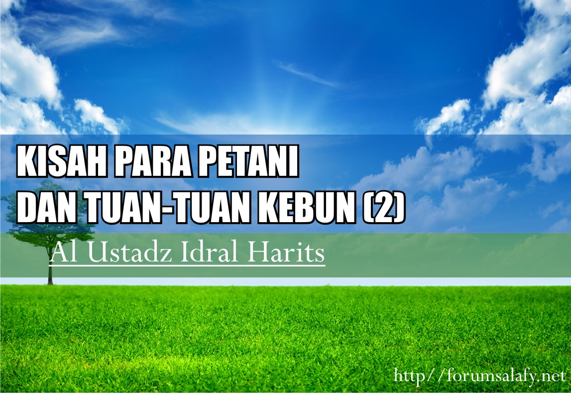 Kisah Para Petani dan Tuan -Tuan Kebun ~ Bagian Kedua