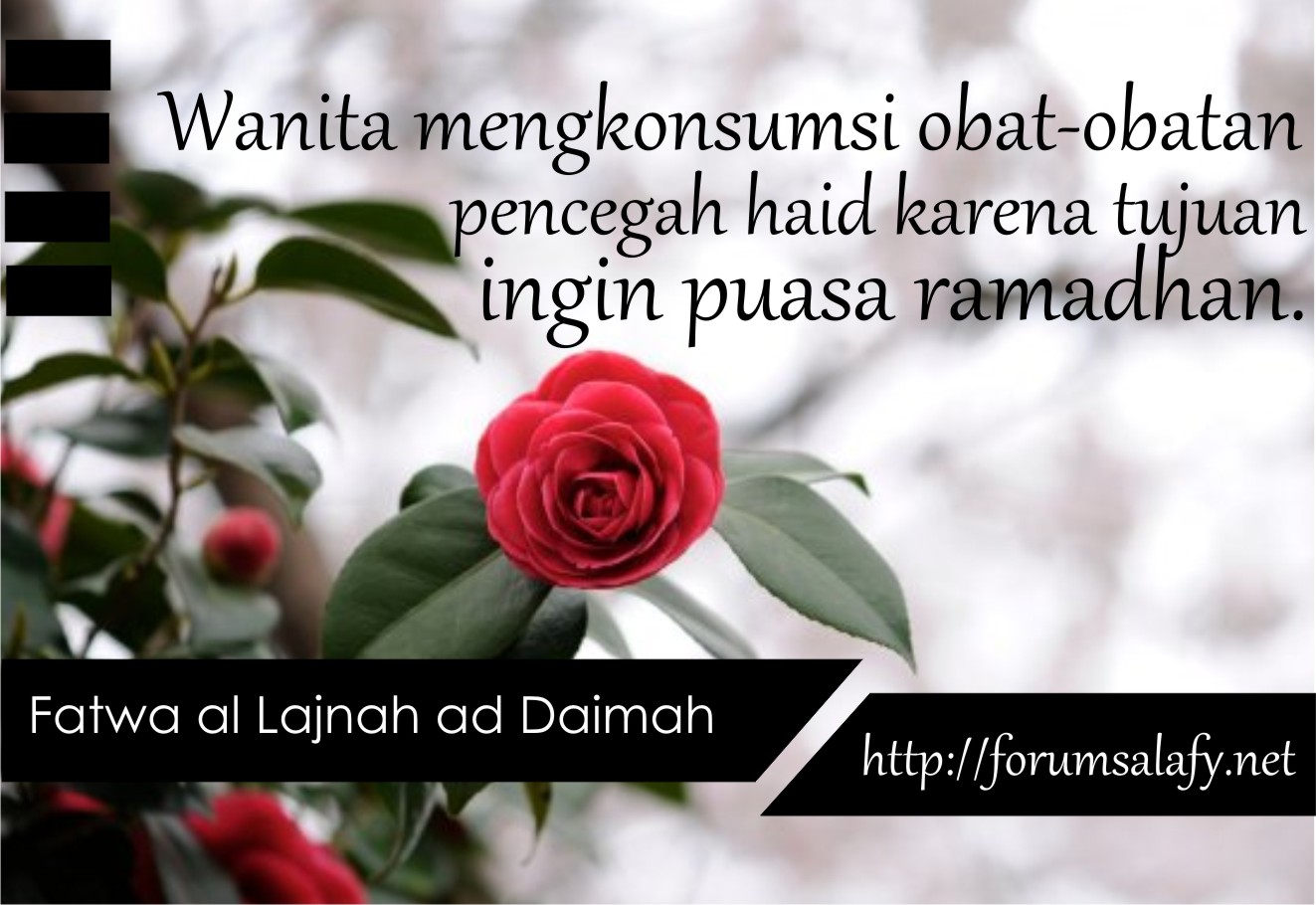 Wanita Mengkonsumsi Obat-obatan Pencegah Haid Karena Tujuan Ingin Puasa Ramadhan