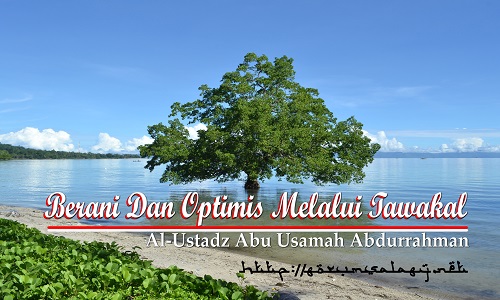 Berani Dan Optimis Melalui Tawakal